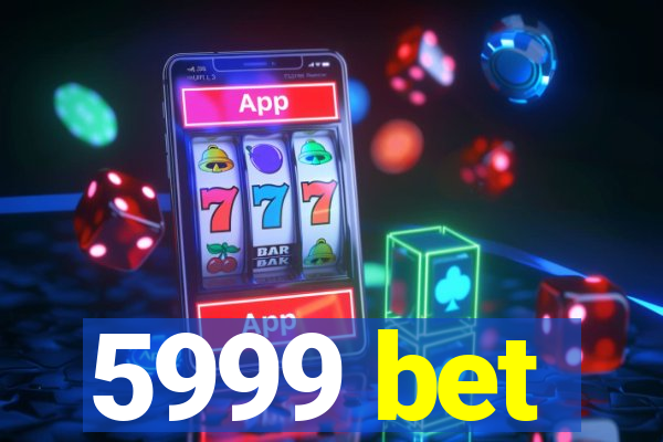 5999 bet